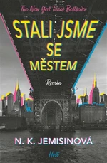 Stali jsme se městem - N.K. Jemisinová