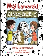 Kniha: Můj kamarád dinosaurus od Martišková Petra