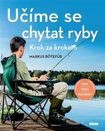 Učíme se chytat ryby - Markus Bötefür