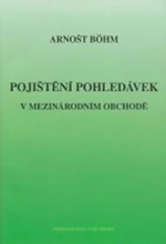 Pojištění pohledávek v mezinárodním obchodě - Böhm Arnošt