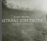 Setkání / Stretnutie - Jan Skácel, Milan Rúfus