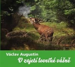 V zajetí lovecké vášně - Václav Augustin