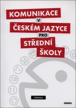 Komunikace v českém jazyce pro SŠ - Učebnice