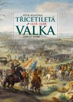 Třicetiletá válka – obraz doby - Petr Klučina