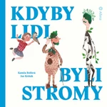 Kdyby lidi byli stromy - Jan Kršňák, Kamila Bolfová, Olga Yakubovskaya - e-kniha