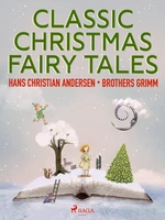 Classic Christmas Fairy Tales - Hans Christian Andersen, Frères Grimm - e-kniha