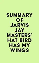 Summary of Jarvis Jay Masters's That Bird Has My Wings