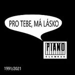 Piano (Olomouc) – Pro Tebe má lásko