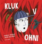 Kluk v ohni - Marka Míková, Jakub Bachorík