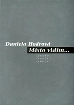 Město vidím... - Daniela Hodrová