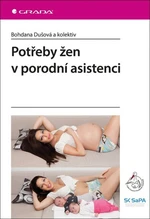 Potřeby žen v porodní asistenci - Bohdana Dušová