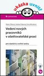 Vedení nových pracovníků v ošetřovatelské praxi - Andrea Pokorná, Zítková Marie, Erna Mičudová