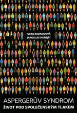 Aspergerův syndrom - Jaroslav Hořejší, Iveta Radkovová