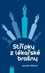 Střípky z lékařské brašny - Jaroslav Blahoš