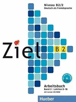 Ziel B2/2 Arbeitsbuch mit Lerner-CD/CD-ROM - Sandra Evans, Rosa-Maria Dallapiazza, Anja Schümann, Roland Fischer, Maresa Winkler, Angela Kilimann