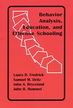 Behavior Analysis, Education, and Effective Schooling