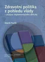 Zdravotní politika z pohledu vlády – analýza implementačního deficitu - Marek Pavlík