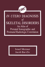 In Utero Diagnosis of Skeletal Disorders An Atlas of Prenatal Sonographic and Postnatal Radiologic Correlation