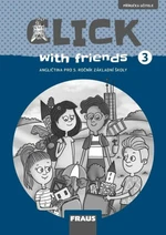 Click with Friends 3 - Příručka učitele - Kateřina Dvořáková, Miluška Karásková, Jiří Šádek