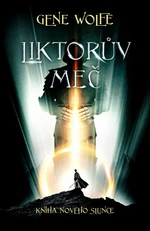 Liktorův meč - Gene Wolfe