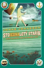 Stojednaletý stařík, který se vrátil, aby zachránil svět - Jonas Jonasson