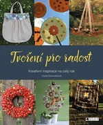 Tvoření pro radost - Libuše Schneiderová