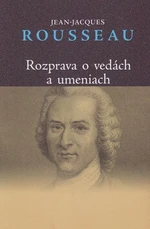 Rozprava o vedách a umeniach - Jean-Jacques Rousseau