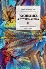 Psychedelika a psychonautika II. - Martin Duřt, Jan A. Kozák, Vojtěch Cink