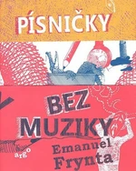 Písničky bez muziky - Emanuel Frynta, Markéta Prachatická