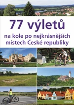 77 výletů na kole po nejkrásnějších místech České republiky - Ivo Paulík