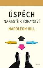 Úspěch Na cestě k bohatství - Napoleon Hill