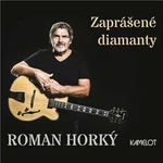 Horký Roman a Kamelot - Zaprášené diamanty (CD)