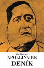 Deník - Guillaume Apollinaire