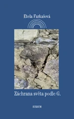 Záchrana světa podle G. - Etela Farkašová, Květoslava Fulierová