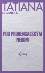 Pod provensalským nebom - Tatiana Brezinská