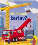 Ako funguje žeriav? - Lara Bryan, Byrne Mike