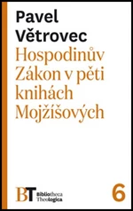 Hospodinův Zákon v pěti knihách Mojžíšových - Pavel Větrovec