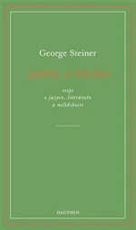 Jazyk a ticho - George Steiner