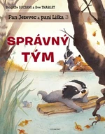 Pan Jezevec a paní Liška 3 Správný tým - Brigitte Luciani