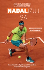 Nadalizuj sa - Rafael Nadal, Juan Carlos Cubeiro, Leonor Gallardová