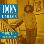 Don Carlos - Wipe The Wicked Clean (LP)