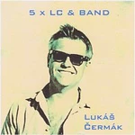 LUKÁŠ ČERMÁK A BAND – 5 x LC A BAND