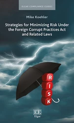 Strategies for Minimizing Risk Under the Foreign Corrupt Practices Act and Related Laws