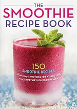 The Smoothie Recipe Book