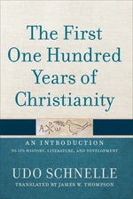 The First One Hundred Years of Christianity