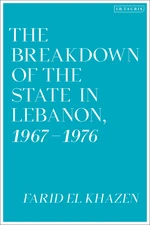 The Breakdown of the State in Lebanon, 1967â1976