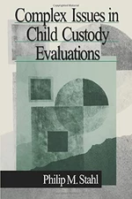 Complex Issues in Child Custody Evaluations