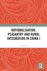 Nationalisation, Peasantry and Rural Integration in China I