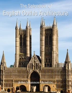 The Splendor of English Gothic Architecture