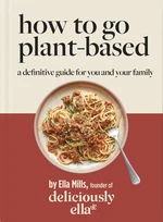 Deliciously Ella How To Go Plant-Based